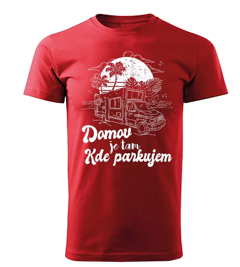 Tričko Domov je tam kde parkujem