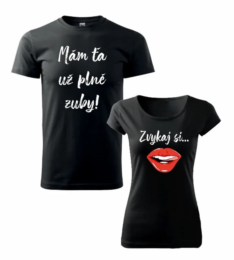 Tričká pre dvoch Mám ťa už plné zuby!