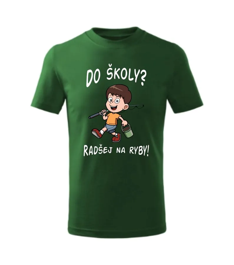 Detské tričko Do školy? Radšej na ryby!