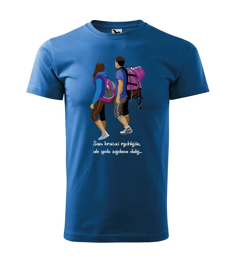 Turistické tričko Sám kráčaš rýchlejšie ale...