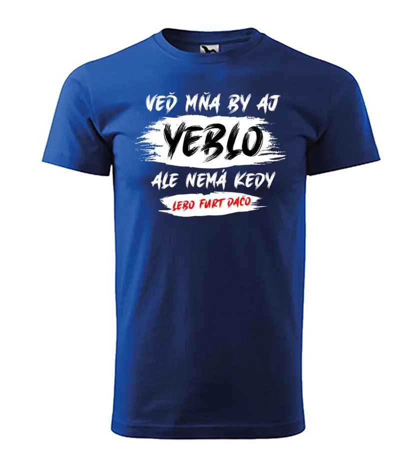 Vtipné pánské tričko Mňa by aj yeblo...