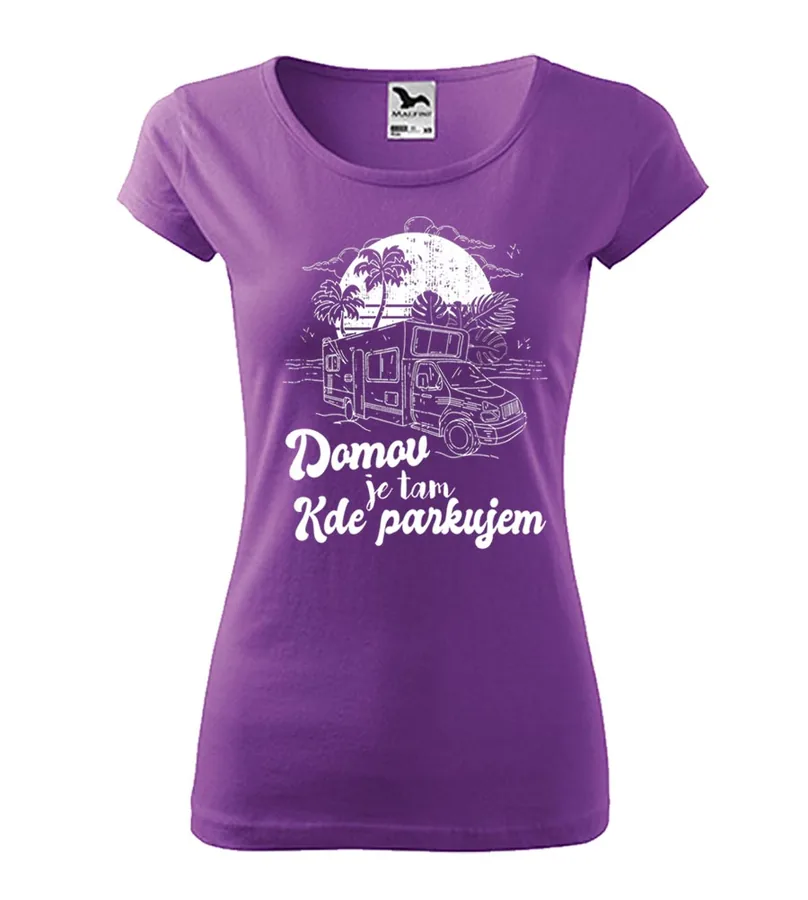 Dámske tričko Domov je tam kde parkujem