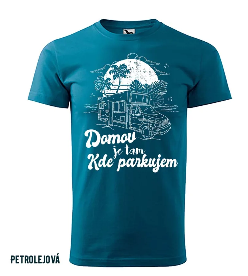 Tričko Domov je tam kde parkujem