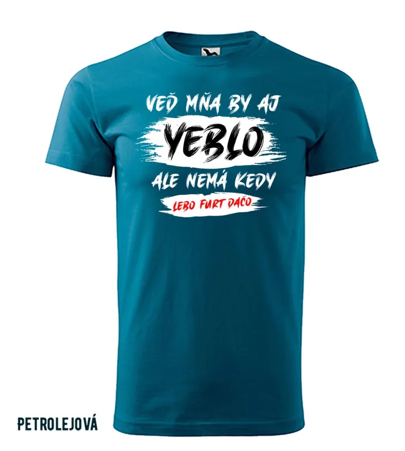 Vtipné pánské tričko Mňa by aj yeblo...