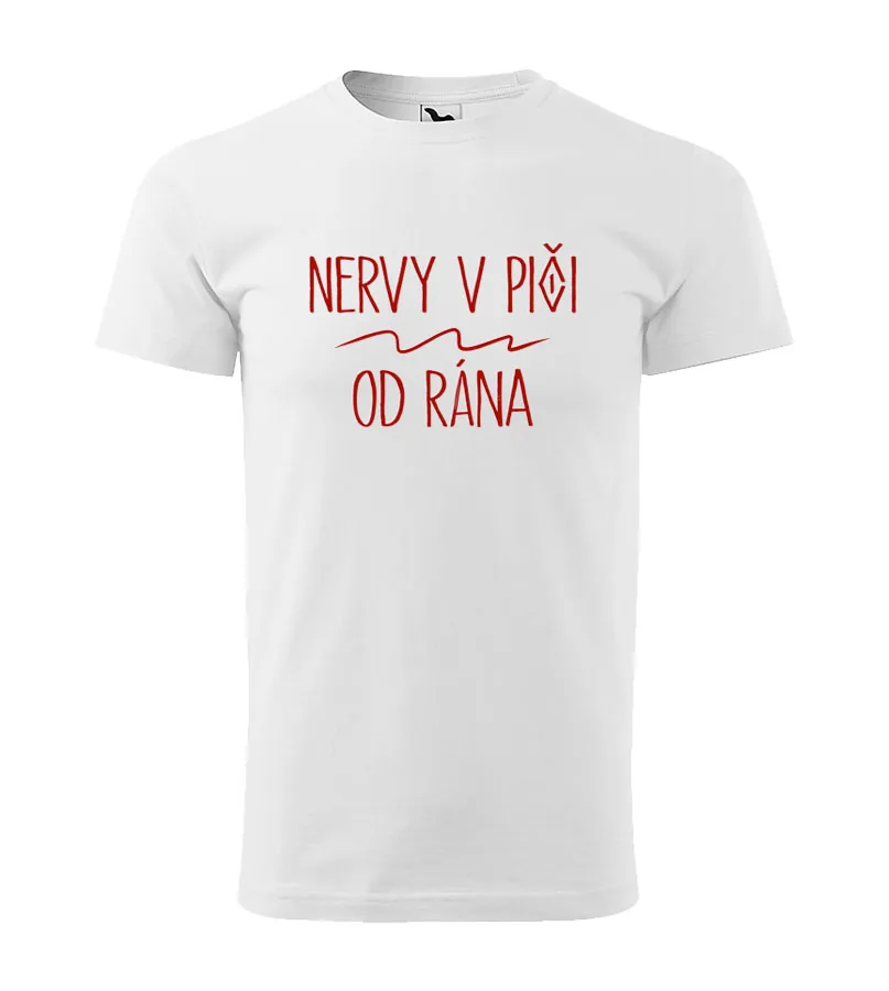Tričko s nápisom Nervy v piči od rána 2