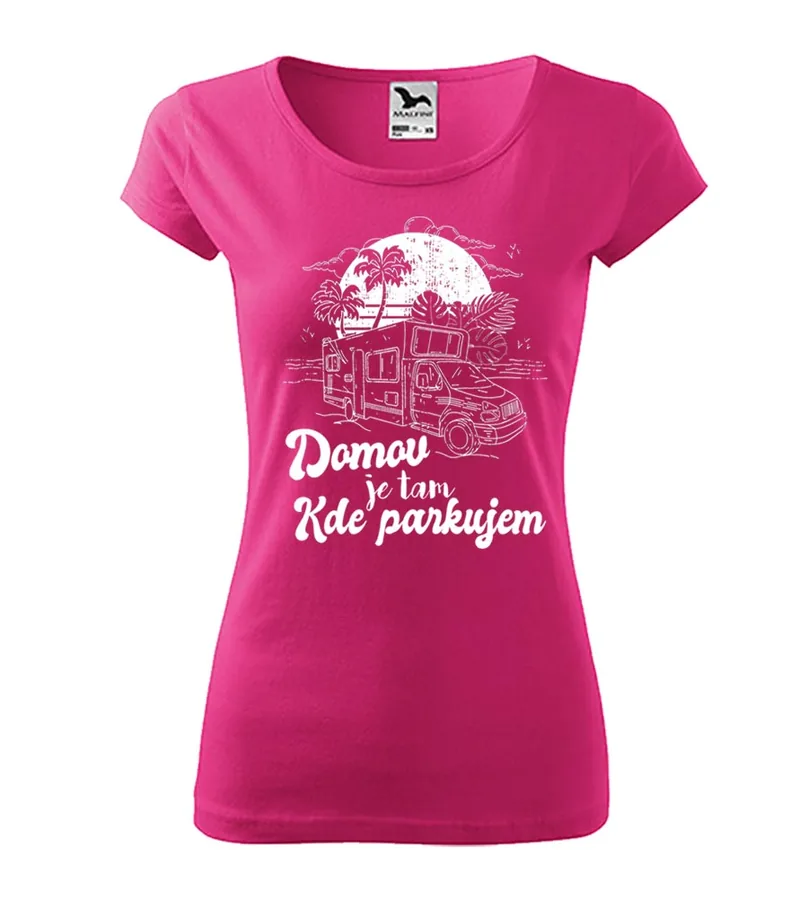 Dámske tričko Domov je tam kde parkujem