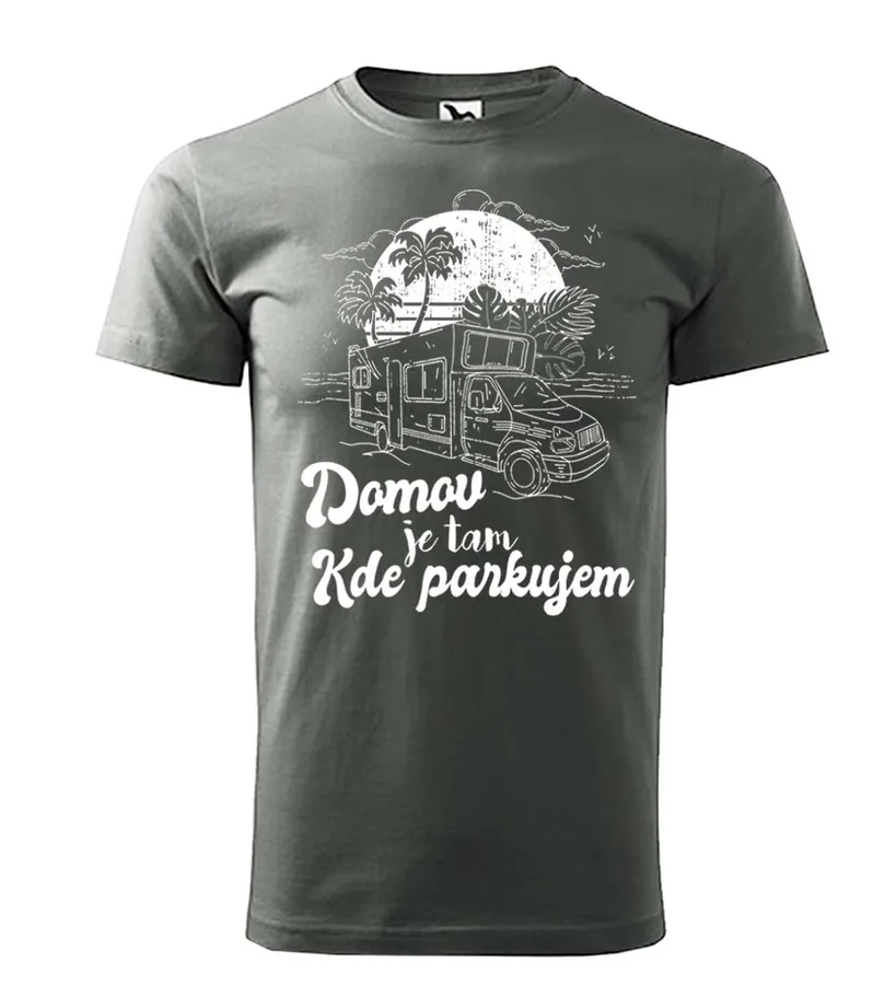 Tričko Domov je tam kde parkujem
