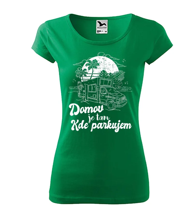 Dámske tričko Domov je tam kde parkujem